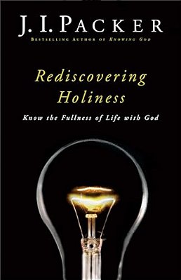 Rediscovering Holiness: Know The Fullness Of Life With God-..