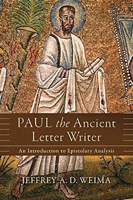 Paul The Ancient Letter Writer: An Introduction To Epistolary Analysis-..