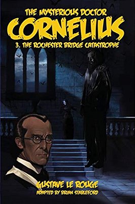 The Mysterious Doctor Cornelius 3: The Rochester Bridge Catastrophe-..