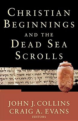 Christian Beginnings And The Dead Sea Scrolls-..