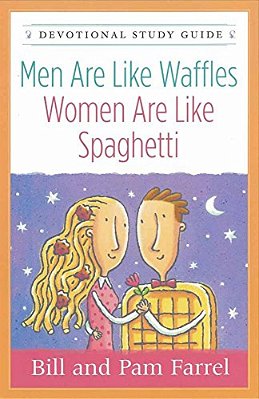 Men Are Like Waffles--women Are Like Spaghetti Devotional Study Guide-..