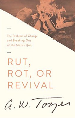 Rut, Rot, Or Revival: The Problem Of Change And Breaking Out Of The Status Quo-..