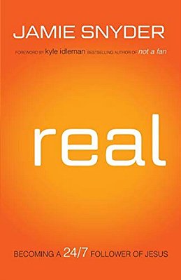 Real: Becoming A 24/7 Follower Of Jesus-..