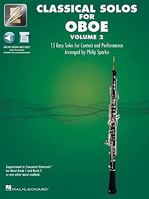 Essential Elements Classical Solos For Oboe - Volume 2: 15 Easy Solos For Contest And Performance Wiwith Online Audio & Printable Piano Accompaniments-..
