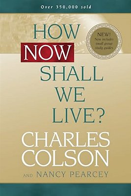 How Now Shall We Live?-..