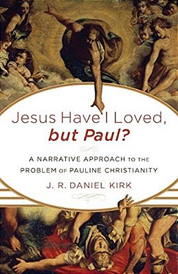 Jesus Have I Loved, But Paul?: A Narrative Approach To The Problem Of Pauline Christianity-..