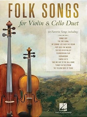 Folk Songs For Violin And Cello Duet: 30 Favorite Songs Arranged By Michelle Hynson-..