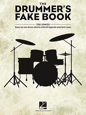 The Drummer's Fake Book: Easy-To-use Drum Charts With Kit Legends And Lyric Cues-..