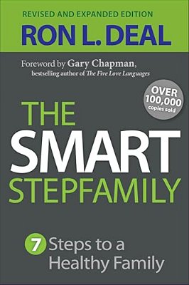 The Smart Stepfamily: Seven Steps To A Healthy Family-..