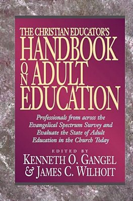 The Christian Educator's Handbook On Adult Education-..