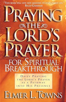 Praying The Lord's Prayer For Spiritual Breakthrough-..