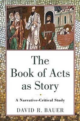 The Book Of Acts As Story: A Narrative-Critical Study-..