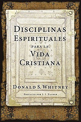Disciplinas Espirituales Para La Vida Cristiana-..