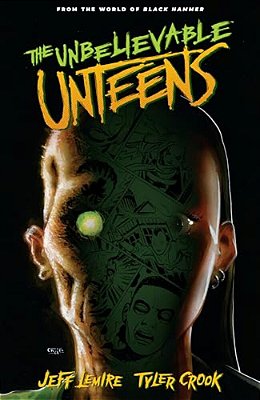 The Unbelievable Unteens: From The World Of Black Hammer Volume 1-..