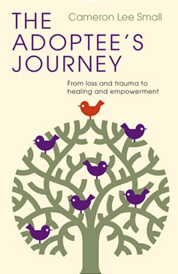 The Adoptee's Journey: From Loss And Trauma To Healing And Empowerment-..