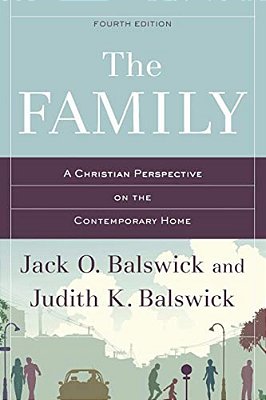 The Family: A Christian Perspective On The Contemporary Home-..