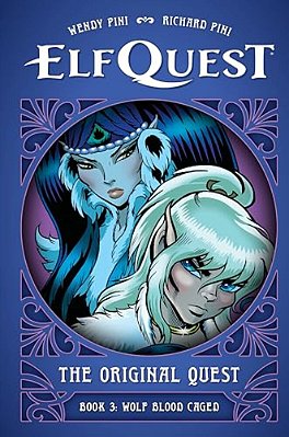 Elfquest: The Original Quest: Book 3--Wolf Blood Caged-..