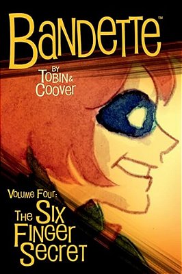 Bandette Volume 4: The Six Finger Secret-..