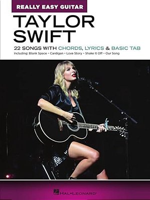 Taylor Swift Really Easy Guitar Songbook 22 Songs With Chords Lyrics And Basic Tab Beginner Guitar Music Book With Easy-To-follow Charts And Popular H-..