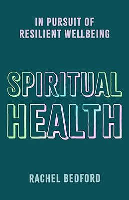 Spiritual Health: In Pursuit Of Resilient Wellbeing-..