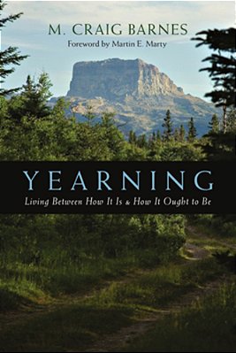 Yearning: Living Between How It Is And How It Ought To Be-..