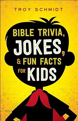 Bible Trivia, Jokes, And Fun Facts For Kids-..