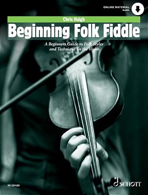 Haigh: Beginning Folk Fiddle - A Beginners Guide To Folk Styles And Technique On The Violin Book With Audio Online-..