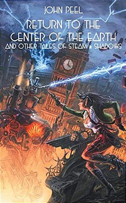 Return To The Center Of The Earth & Other Tales Of Steam & Shadows-..