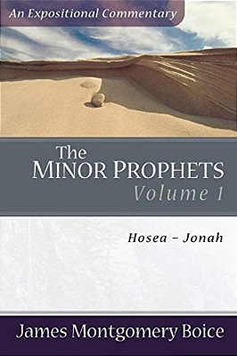 The Minor Prophets: Hosea-Jonah-..