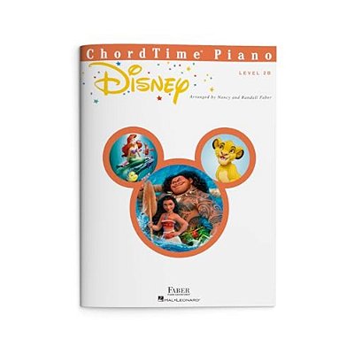 Chordtime Piano Disney Piano Sheet Music 10 Disney Songs From Moana, The Lion King, Beauty And The Beast & More Easy Arrangements For Level 2B Pianist-..