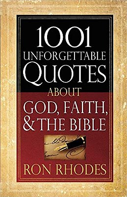 1001 Unforgettable Quotes About God, Faith, And The Bible-..