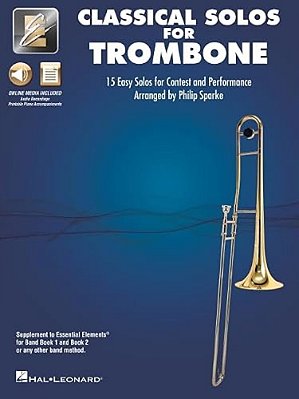 Essential Elements Classical Solos For Trombone: 15 Easy Solos For Contest And Peformance With Online Audio & Printable Piano Accompaniments-..