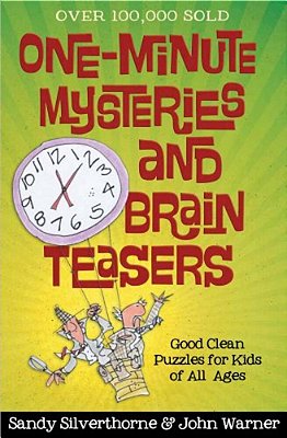 One-Minute Mysteries And Brain Teasers: Good Clean Puzzles For Kids Of All Ages-..