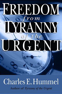 Freedom From Tyranny Of The Urgent-..