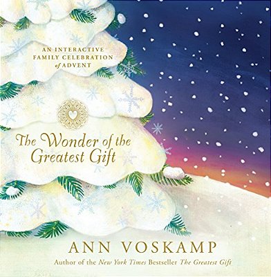 The Wonder Of The Greatest Gift: An Interactive Family Celebration Of Advent-..