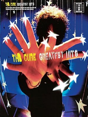 The Cure Greatest Hits Guitar Tab Songbook With Chords, Lyrics, And Note-For-note Transcriptions Play 20 Classic Songs Including Friday I M In Love, J-..