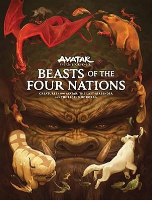Beasts Of The Four Nations: Creatures From Avatar: The Last Airbender And The Legend Of Korra-..