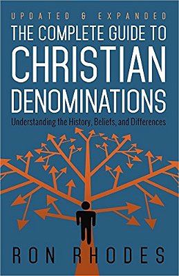 The Complete Guide To Christian Denominations: Understanding The History, Beliefs, And Differences-..