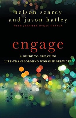 Engage: A Guide To Creating Life-Transforming Worship Services-..