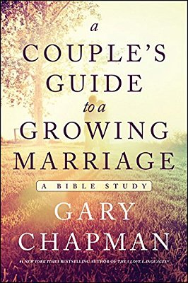A Couple's Guide To A Growing Marriage: A Bible Study-..