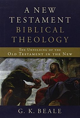 A New Testament Biblical Theology: The Unfolding Of The Old Testament In The New-..