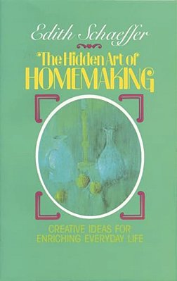 The Hidden Art Of Homemaking-..