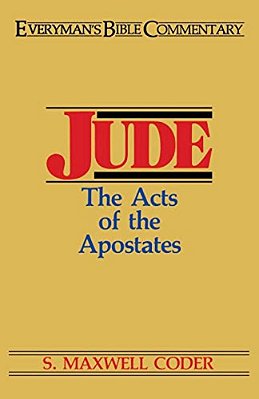 Jude- Everyman's Bible Commentary: The Acts Of The Apostates-..
