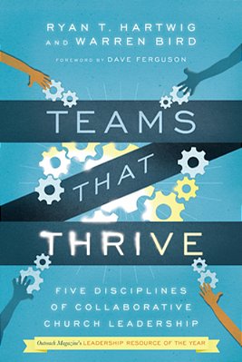 Teams That Thrive: Five Disciplines Of Collaborative Church Leadership-..
