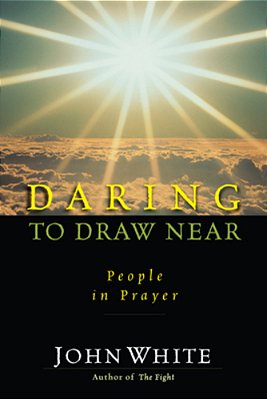 Daring To Draw Near: People In Prayer-..