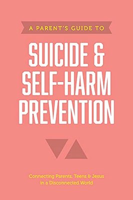 A Parent's Guide To Suicide & Self-Harm Prevention-..