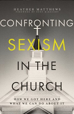 Confronting Sexism In The Church: How We Got Here And What We Can Do About It-..