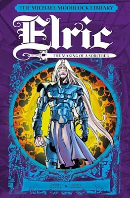 The Michael Moorcock Library: Elric: The Making Of A Sorcerer-..