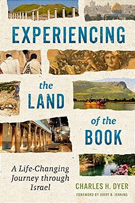 Experiencing The Land Of The Book: A Life-Changing Journey Through Israel-..