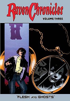 Raven Chronicles - Volume 3: Flesh And Ghosts-..